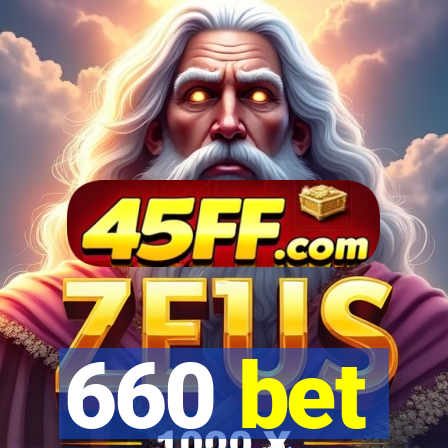 660 bet
